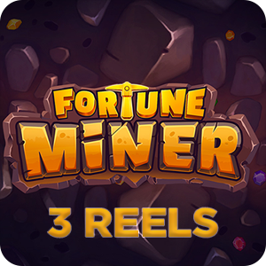 FORTUNE MINER - 3 REELS