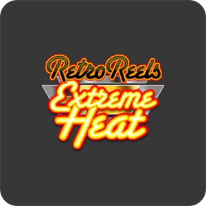 RETRO REELS - EXTREME HEAT