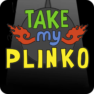 TAKE MY PLINKO